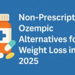 Non-Prescription Ozempic Alternatives for Weight Loss in 2025: Safe & Effective Options
